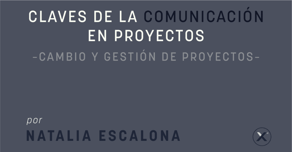 Claves de la comunicacion en proyectos - cover image xn - Natalia Escalona