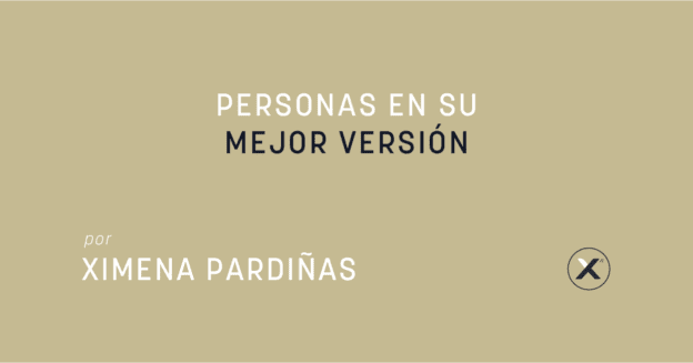 Personas en su mejor versión - Blog de Xn_Ximena Pardiñas